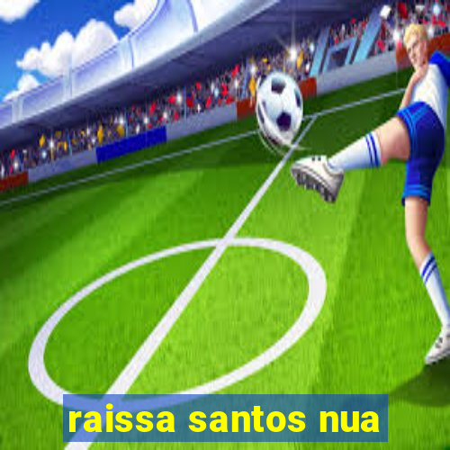 raissa santos nua